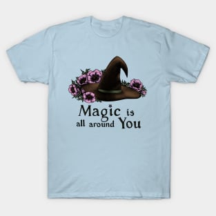 Magic is all around You T-Shirt